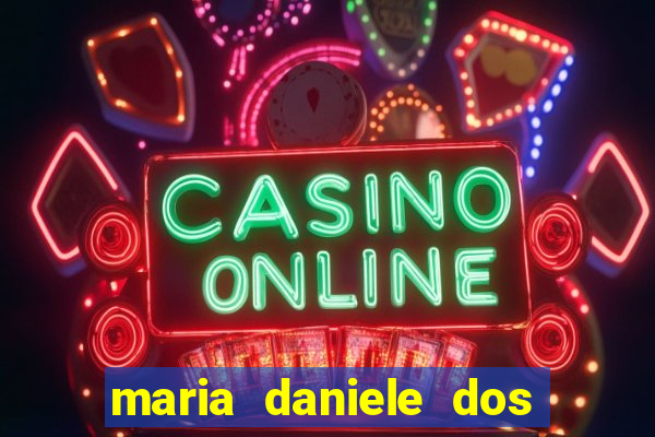 maria daniele dos santos dutra